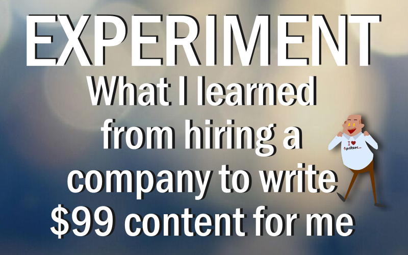 What I learned from hiring a comaony to write $99 content from me